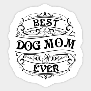 Best dog mom ever Sticker